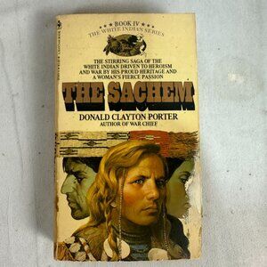 The Sachem By Donald Clayton Porter 1981 Paperback White Indian Series Book IV